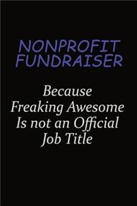 Nonprofit Fundraiser Because Freaking Awesome Is Not An Official Job Title