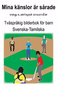 Svenska-Tamilska Mina känslor är sårade/எனது உணர்வுகள் காயமாகின Tvåspråkig bilderbok för barn