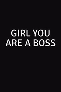 Girl You Are A Boss