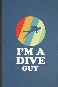 I'm a Dive Guy
