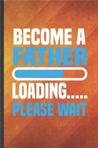 Become a Father Loading Please Wait