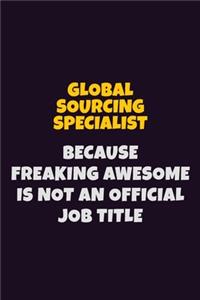 Global Sourcing Specialist, Because Freaking Awesome Is Not An Official Job Title