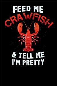 Feed Me Crawfish & Tell Me I'm Pretty