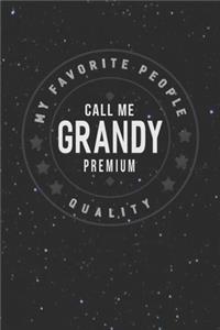My Favorite People Call Me Grandy Premium Quality