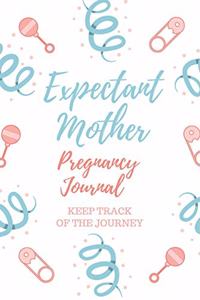 Expectant Mother Pregnancy Journal Keep Track of the Journey