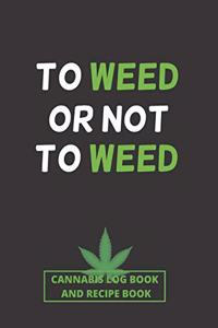 To Weed or Not to Weed