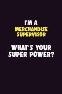 I'M A Merchandise Supervisor, What's Your Super Power?
