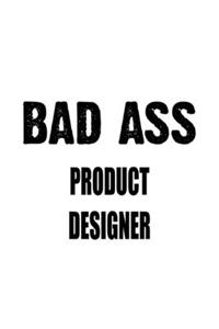 Bad Ass Product Designer