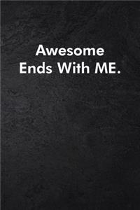 Awesome Ends With ME.