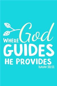 Where God Guides He Provides Isaiah 58