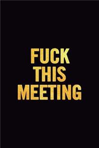 Fuck This Meeting
