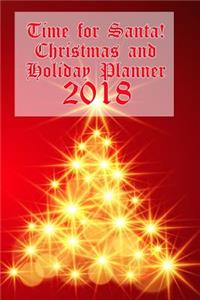 Time for Santa! Christmas and Holiday Planner 2018