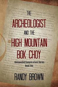 The Archeologist and the High Mountain BOK Choy