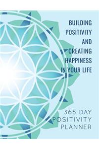 Building Positivity and Creating Happiness in Your Life