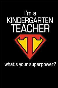 I'm a Kindergarten Teacher What's Your Superpower