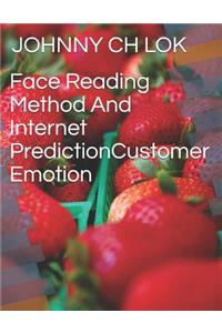 Face Reading Method and Internet Predictioncustomer Emotion