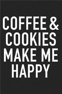 Coffee and Cookies Make Me Happy