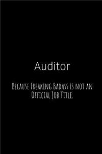 Auditor Because Freaking Badass Is Not an Official Job Title.