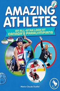 Amazing Athletes: An All-Star Look at Canada's Paralympians