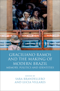 Graciliano Ramos and the Making of Modern Brazil