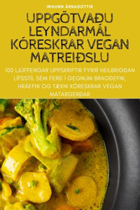 Uppgötvaðu Leyndarmál Kóreskrar Vegan Matreiðslu