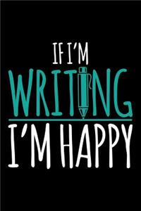 If I'm Writing I'm Happy