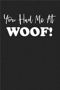 You Had Me at Woof