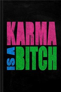 Karma Is a Bitch Journal Notebook
