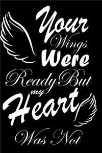 Your Wings Were Ready But My Heart Was Not