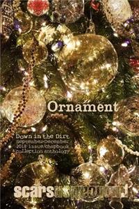 Ornament: Down in the Dirt Magazine September-December 2018 Issue and Chapbook Collection Book