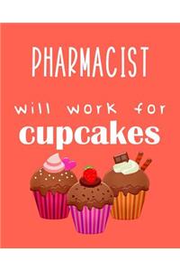 Pharmacist - Will Work for Cupcakes