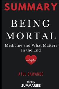 Summary: Being Mortal: Medicine and What Matters in the End by Atul Gawande