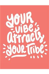 Your Vibe Attracts Your Tribe