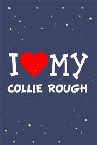 I Love My Collie Rough Dog Breed Journal Notebook