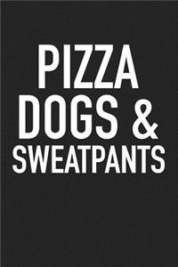 Pizza Dogs and Sweatpants