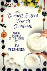 Bennett Sisters French Cookbook