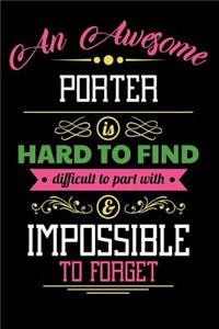 An Awesome Porter Is Hard to Find Difficult to Part with & Impossible to Forget