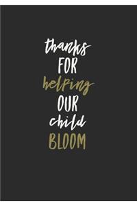 Thanks for Helping Our Child Bloom