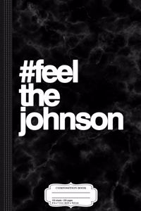 #feelthejohnson Gary Johnson Composition Notebook