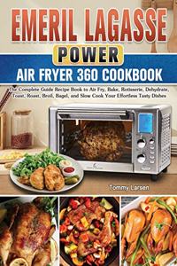 Emeril Lagasse Power Air Fryer 360 Cookbook