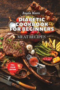Diabetic Cookbook for Beginners - Meat Recipes