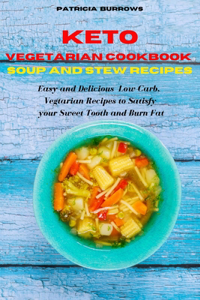 Keto Vegetarian Cookbook Soup and Stew Recipes