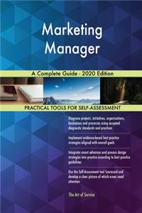 Marketing Manager A Complete Guide - 2020 Edition