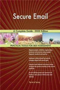 Secure Email A Complete Guide - 2020 Edition
