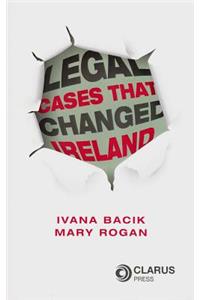 Legal Cases That Changed Ireland