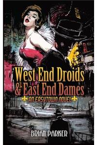 West End Droids & East End Dames