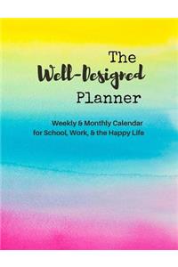The Well-Designed Planner for School, Work, & The Happy Life (Style 3)