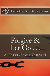 Forgive & Let Go . . .