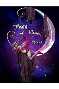Dream of Magical Things: 185 Lined Pages, Journal, Diary, Notebook, Undated Daily Planner, Large Size Book 8 1/2 X 11