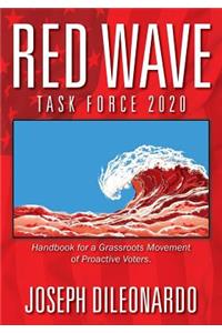 Red Wave Task Force 2020: Handbook for a Grassroots Movement of Proactive Voters.